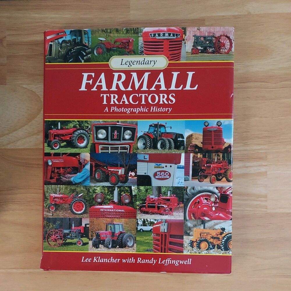 Legendary Farmall Tractors: Photographic History Klancher Leffingwell Hardcover